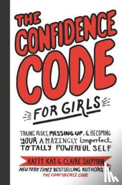 Kay, Katty - The Confidence Code for Girls