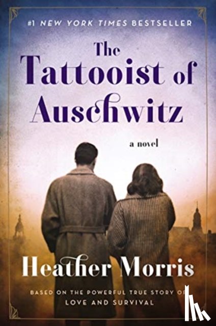 Heather Morris - The Tattooist of Auschwitz