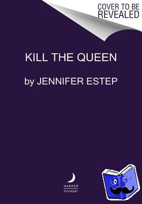 Estep, Jennifer - Kill the Queen