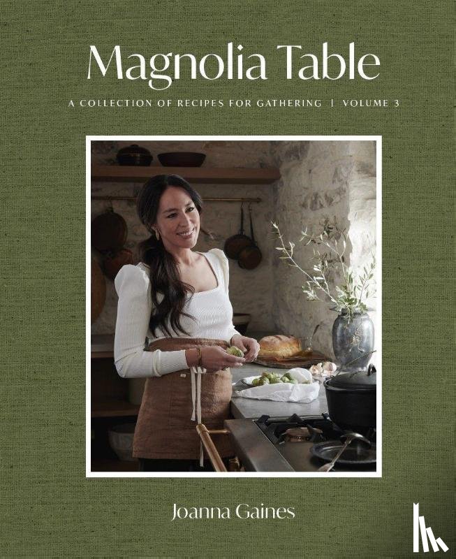 Gaines, Joanna - Magnolia Table, Volume 3