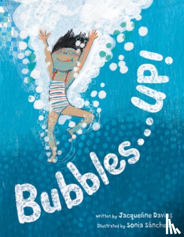 Davies, Jacqueline - Bubbles . . . UP!