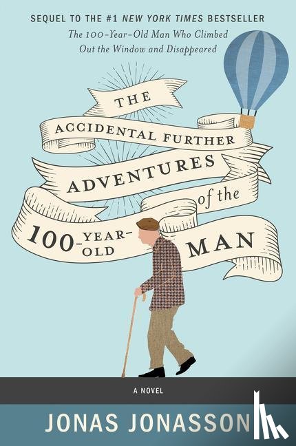 Jonasson, Jonas, Willson-Broyles, Rachel - The Accidental Further Adventures of the Hundred-Year-Old Man
