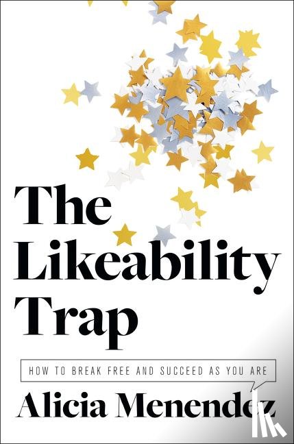 Menendez, Alicia - The Likeability Trap