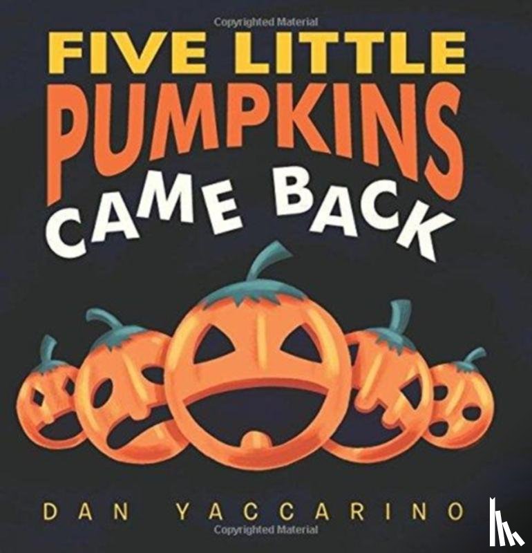Yaccarino, Dan - Five Little Pumpkins Came Back