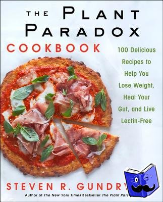 Gundry, Steven - The Plant Paradox Cookbook