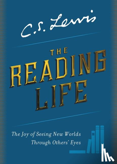 Lewis, C. S. - READING LIFE