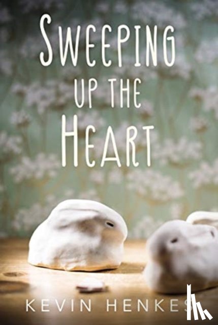 Henkes, Kevin - Sweeping Up the Heart