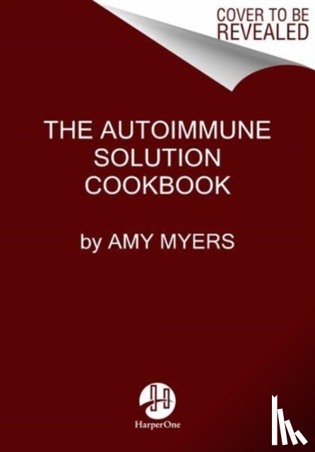 Myers, Amy - The Autoimmune Solution Cookbook