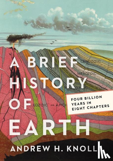Knoll, Andrew H. - A Brief History of Earth