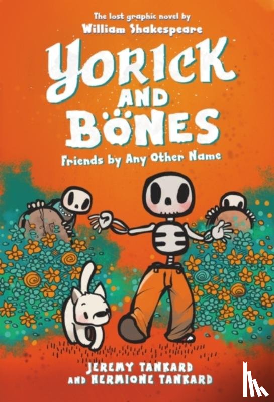 Tankard, Jeremy, Tankard, Hermione - Yorick and Bones: Friends by Any Other Name