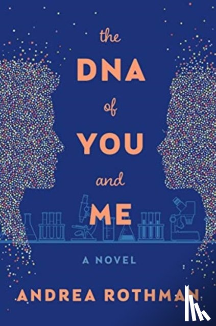 , Andrea Rothman - The DNA of You and Me