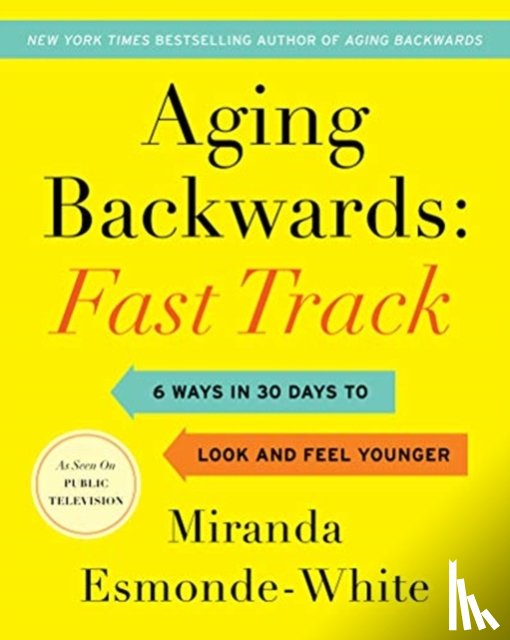 Esmonde-White, Miranda - Aging Backwards: Fast Track