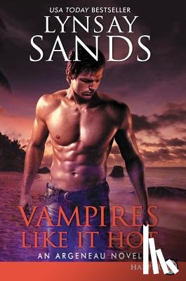 Sands, Lynsay - Vampires Like It Hot: An Argeneau Novel