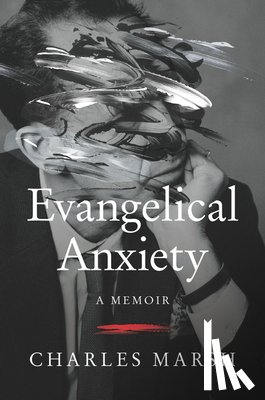Marsh, Charles - Evangelical Anxiety
