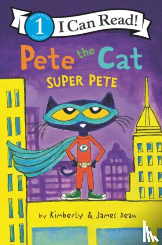 Dean, James, Dean, Kimberly - Pete the Cat: Super Pete