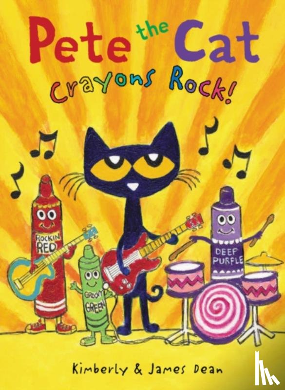 Dean, James, Dean, Kimberly - Pete the Cat: Crayons Rock!