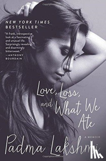 Lakshmi, Padma - Love, Loss, and What We Ate