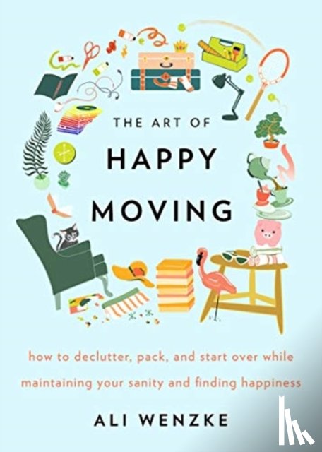 Wenzke, Ali - The Art of Happy Moving