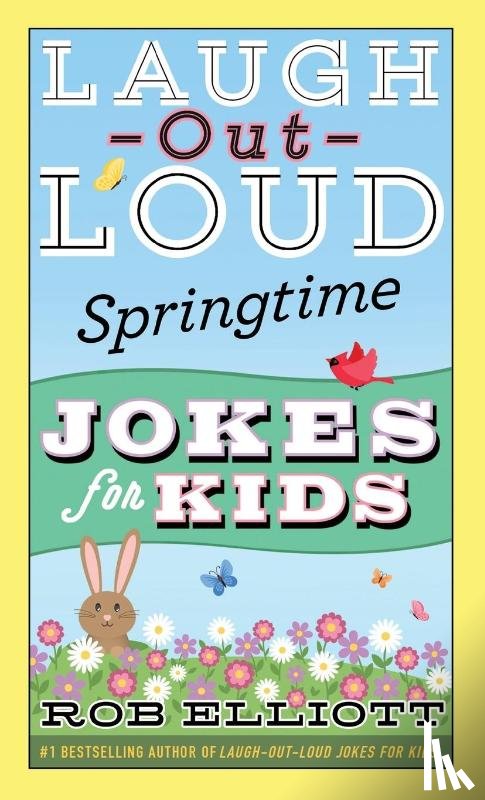 Elliott, Rob - Laugh-Out-Loud Springtime Jokes for Kids