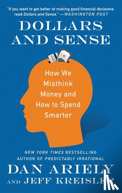 Ariely, Dr. Dan, Kreisler, Jeff - Dollars and Sense