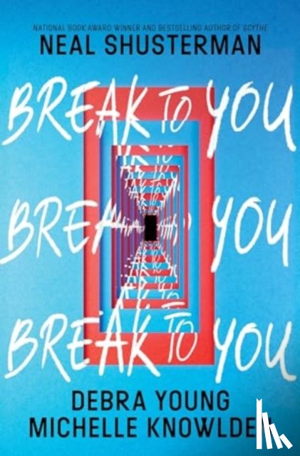 Shusterman, Neal, Young, Debra, Knowlden, Michelle - Break to You