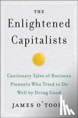 O'Toole, James - The Enlightened Capitalists