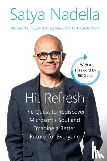 Nadella, Satya, Shaw, Greg, Nichols, Jill Tracie - Hit Refresh Intl