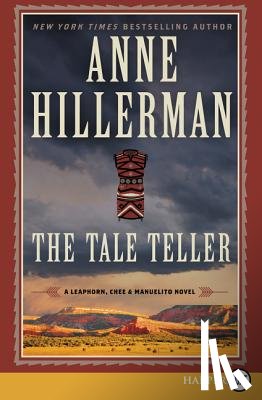 Hillerman, Anne - The Tale Teller: A Leaphorn, Chee & Manuelito Novel