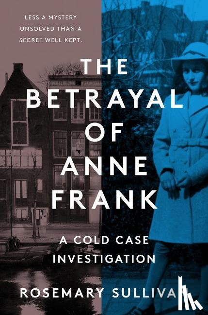 Sullivan, Rosemary - The Betrayal of Anne Frank