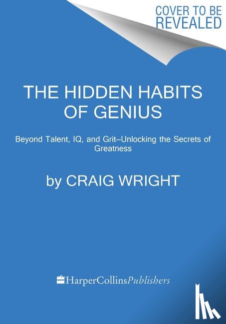 Wright, Craig - The Hidden Habits of Genius
