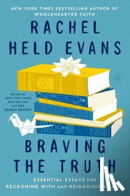 Evans, Rachel Held, Bessey, Sarah - Braving the Truth