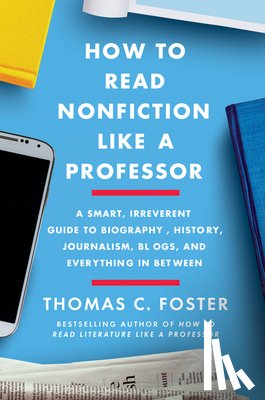 Foster, Thomas C - How to Read Nonfiction Like a Professor