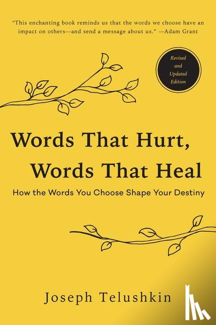 Telushkin, Joseph - Words That Hurt, Words That Heal, Revised Edition: How the Words You Choose Shape Your Destiny