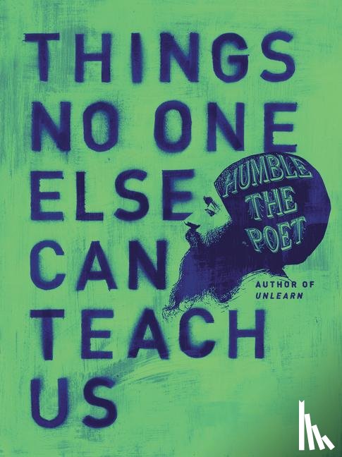 Humble the Poet - Things No One Else Can Teach Us