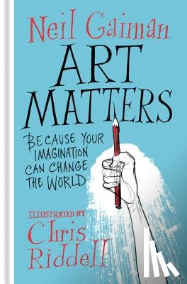 Gaiman, Neil, Riddell, Chris - Art Matters