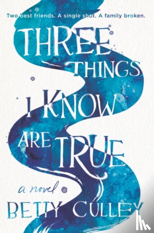 Culley, Betty - Three Things I Know Are True