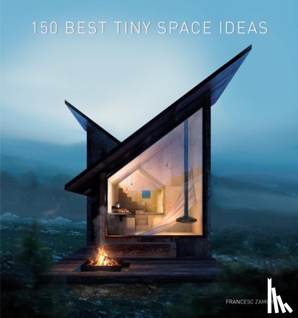Zamora, Francesc - 150 Best Tiny Space Ideas