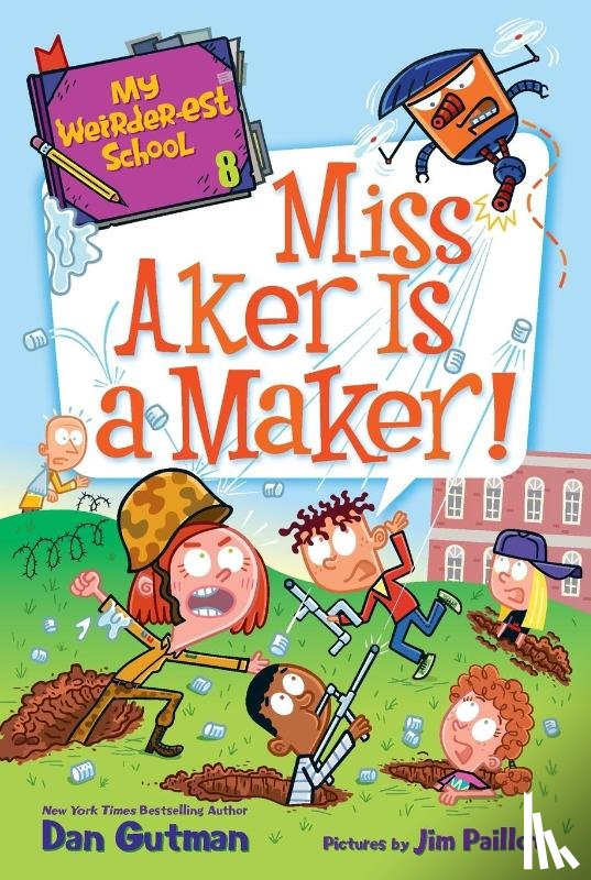 Gutman, Dan - My Weirder-est School #8: Miss Aker Is a Maker!
