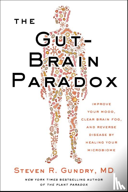 Gundry, MD - The Gut-Brain Paradox