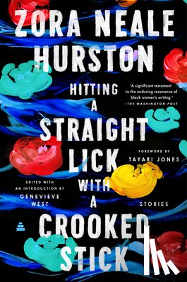 Hurston, Zora Neale - Hitting a Straight Lick with a Crooked Stick