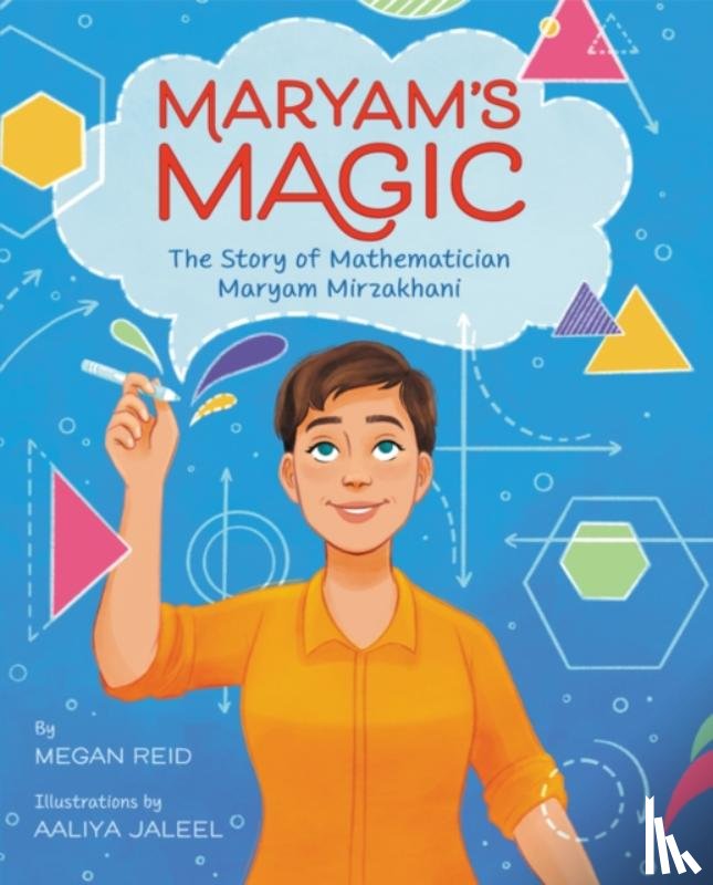 Reid, Megan - Maryam’s Magic: The Story of Mathematician Maryam Mirzakhani