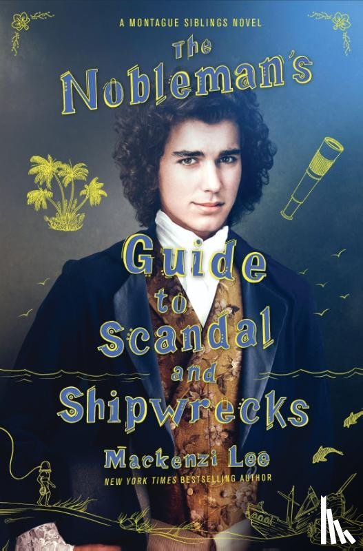 Lee, Mackenzi - The Nobleman's Guide to Scandal and Shipwrecks