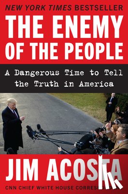 Acosta, Jim - The Enemy of the People