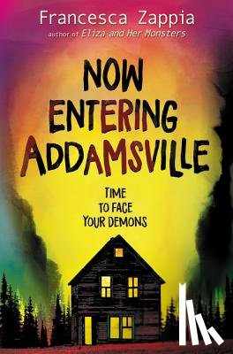 Francesca Zappia - Now Entering Addamsville