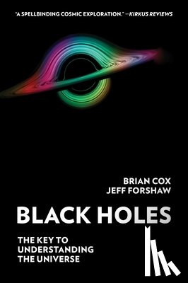 Cox, Brian - Black Holes: The Key to Understanding the Universe