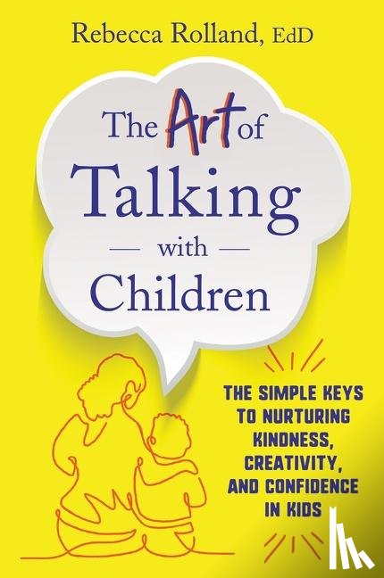 Rolland, Rebecca - The Art of Talking with Children