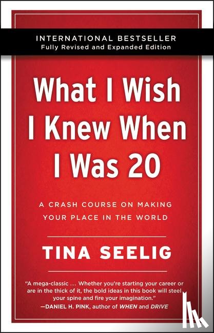 Seelig, Tina - What I Wish I Knew When I Was 20 - 10th Anniversary Edition