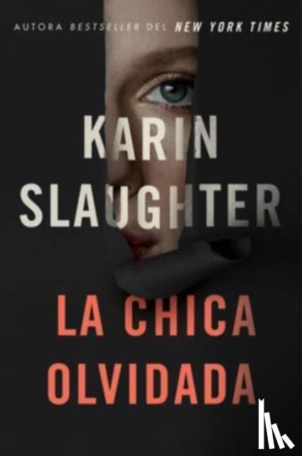 Slaughter, Karin - Girl, Forgotten / La chica olvidada \ (Spanish edition)