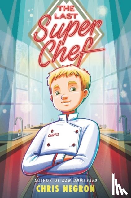 Negron, Chris - The Last Super Chef