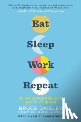 Daisley, Bruce - Eat Sleep Work Repeat